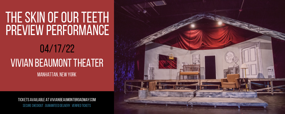 The Skin Of Our Teeth - Preview Performance at Vivian Beaumont Theater tickets The Skin Of Our Teeth - Preview Performance at Vivian Beaumont Theater