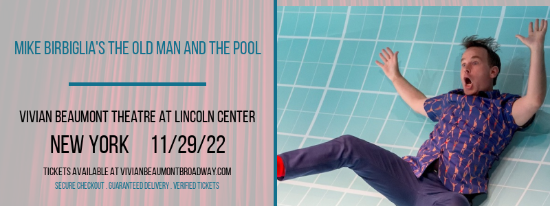 Mike Birbiglia's The Old Man and The Pool at Vivian Beaumont Theater tickets Mike Birbiglia's The Old Man and The Pool at Vivian Beaumont Theater