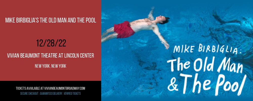 Mike Birbiglia's The Old Man and The Pool at Vivian Beaumont Theater tickets Mike Birbiglia's The Old Man and The Pool at Vivian Beaumont Theater