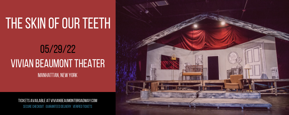 The Skin Of Our Teeth at Vivian Beaumont Theater tickets The Skin Of Our Teeth at Vivian Beaumont Theater