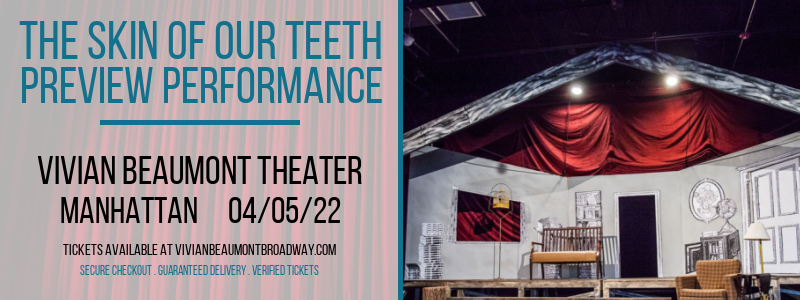 The Skin Of Our Teeth - Preview Performance at Vivian Beaumont Theater tickets The Skin Of Our Teeth - Preview Performance at Vivian Beaumont Theater