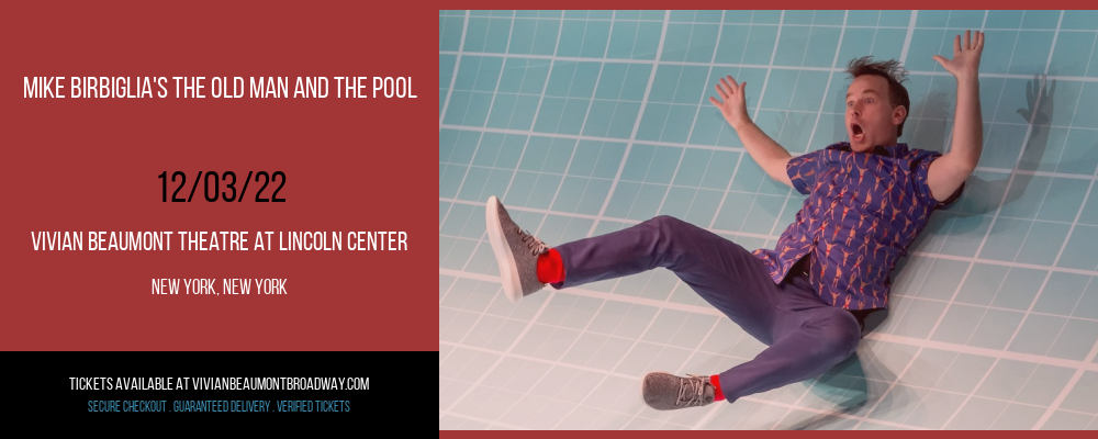 Mike Birbiglia's The Old Man and The Pool at Vivian Beaumont Theater tickets Mike Birbiglia's The Old Man and The Pool at Vivian Beaumont Theater