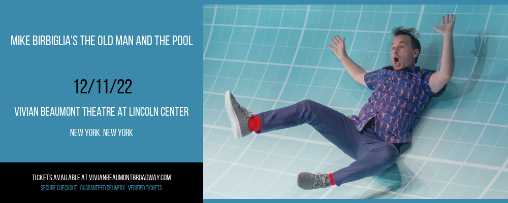Mike Birbiglia's The Old Man and The Pool at Vivian Beaumont Theater tickets Mike Birbiglia's The Old Man and The Pool at Vivian Beaumont Theater