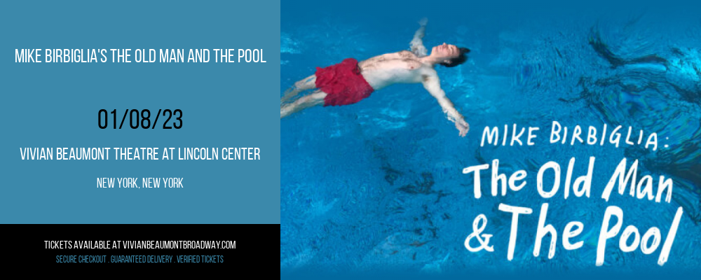 Mike Birbiglia's The Old Man and The Pool at Vivian Beaumont Theater tickets Mike Birbiglia's The Old Man and The Pool at Vivian Beaumont Theater